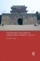 Asian States and Empires-The Military Collapse of China's Ming Dynasty, 1618-44