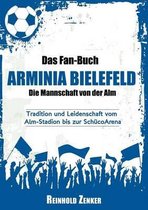 Das Fan-Buch Arminia Bielefeld - Die Mannschaft Von Der Alm