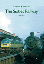 Britain's Heritage - The Sixties Railway