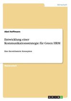 Entwicklung einer Kommunikationsstrategie für Green HRM