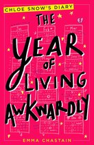 Chloe Snow's Diary - The Year of Living Awkwardly