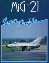 Super Profile: MiG-21