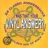 Was That Your Vinyl Answer? 24 Original Answerbacks