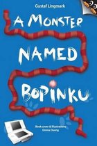 A Monster Named Bopinku