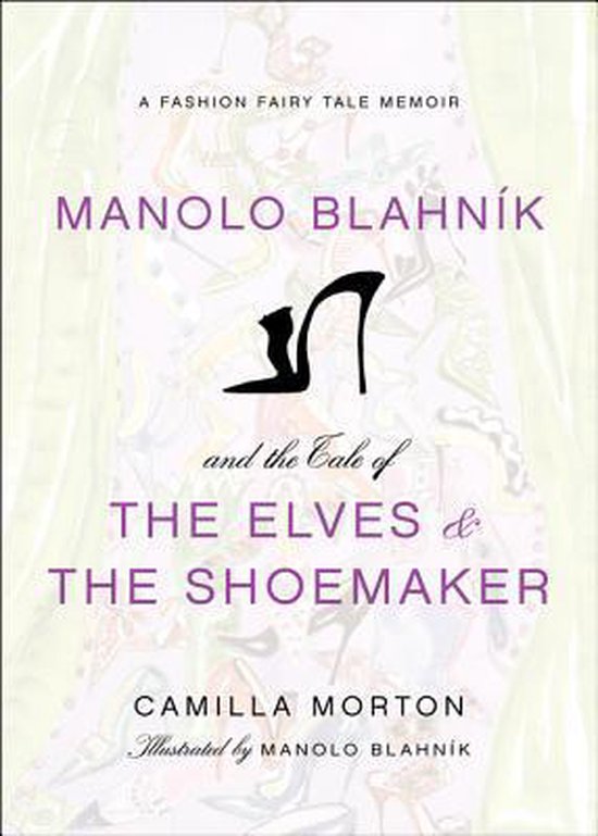Manolo Blahnik And The Tale Of The Elves And The Shoemaker - cover