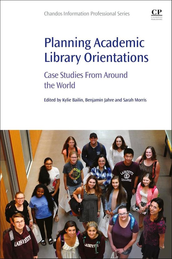 Planning Academic Library Orientations 9780081021712 Morris