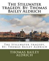 The Stillwater Tragedy. by