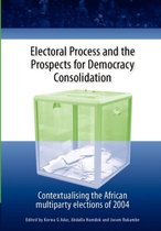 Electoral process and the prospects for democracy consolidation contextualizing the African multiparty elections of 2004