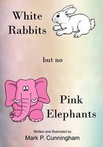 White Rabbits but No Pink Elephants