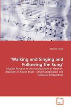 "Walking and Singing and Following the Song"