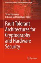 Computer Architecture and Design Methodologies - Fault Tolerant Architectures for Cryptography and Hardware Security