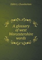 A glossary of west Worcestershire words