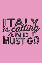 Italy Is Calling And I Must Go