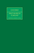 Cambridge Greek and Latin Classics - Cicero: Pro Marco Caelio