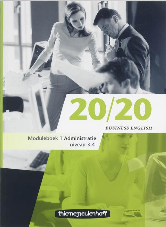 20/20 Business English / Niveau 3-4 / Deel Moduleboek 1 Administratie - R. hempelman | Respetofundacion.org