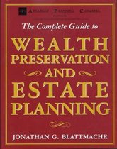 The Complete Guide to Wealth Preservation and Estate Planning