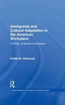 Garland Studies in the History of American Labor - Immigrants and Cultural Adaptation in the American Workplace