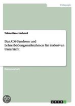 Das ADS-Syndrom und Lehrerbildungsmaßnahmen für inklusiven Unterricht