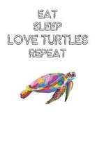 Eat Sleep Love Turtles Repeat