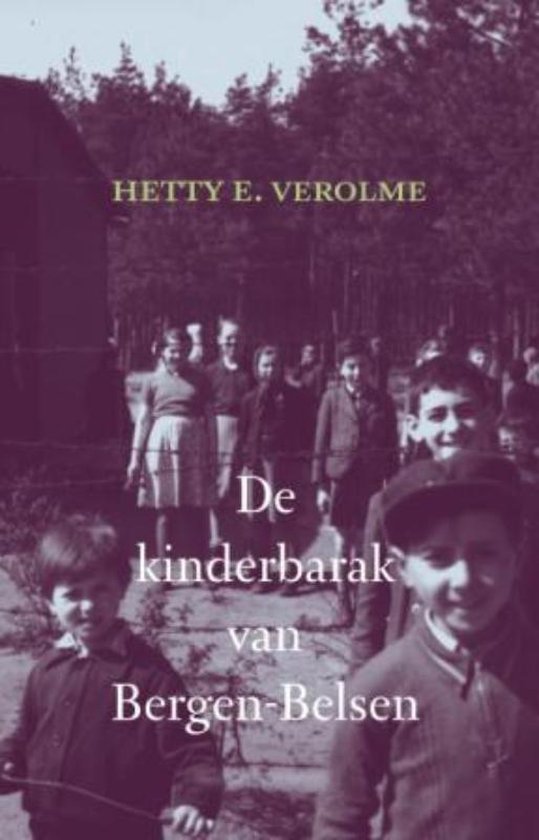 Cover van het boek 'De kinderbarak van Bergen- Belsen' van Hetty E. Verolme