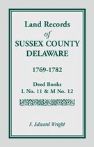 Land Records of Sussex County, Delaware, 1769-1782