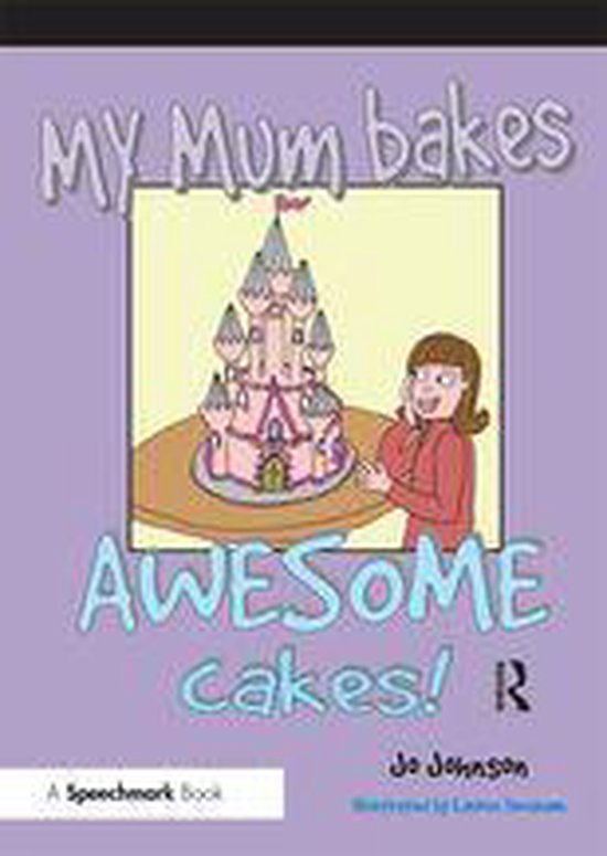 My Mum Bakes Awesome Cakes - cover