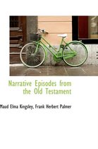 Narrative Episodes from the Old Testament