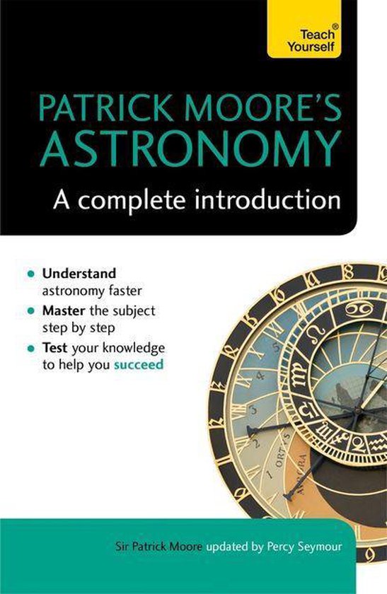 Patrick Moore's Astronomy: A Complete Introduction: Teach Yo ... - cover