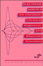 Electrode Kinetics for Chemists, Chemical Engineers and Materials Scientists