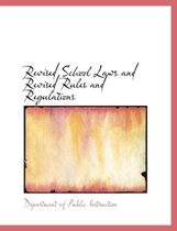 Revised School Laws and Revised Rules and Regulations