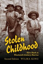 Stolen Childhood, Second Edition Stolen Childhood, Second Edition: Slave Youth in Nineteenth-Century America Slave Youth in Nineteenth-Century America