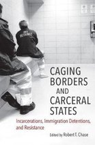 Caging Borders and Carceral States