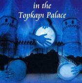 Sinan Bilmez - In The Topkapi Palace (CD)