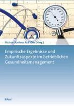 Empirische Ergebnisse und Zukunftsaspekte im betrieblichen Gesundheitsmanagement