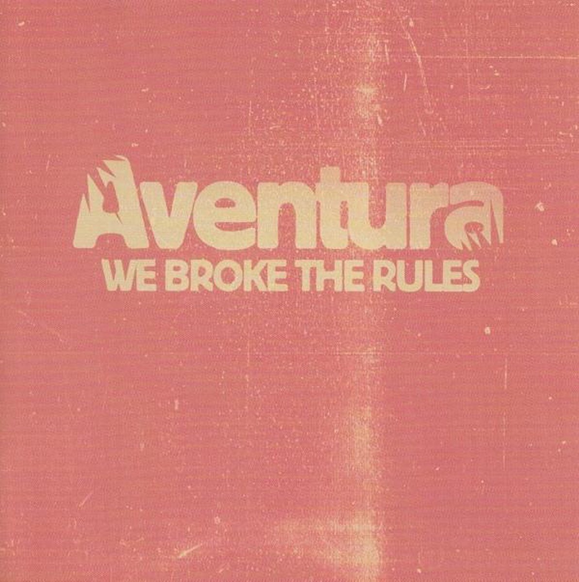 We Broke The Rules von Aventura