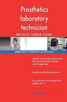 Prosthetics Laboratory Technician Red-Hot Career; 2565 Real Interview Questions