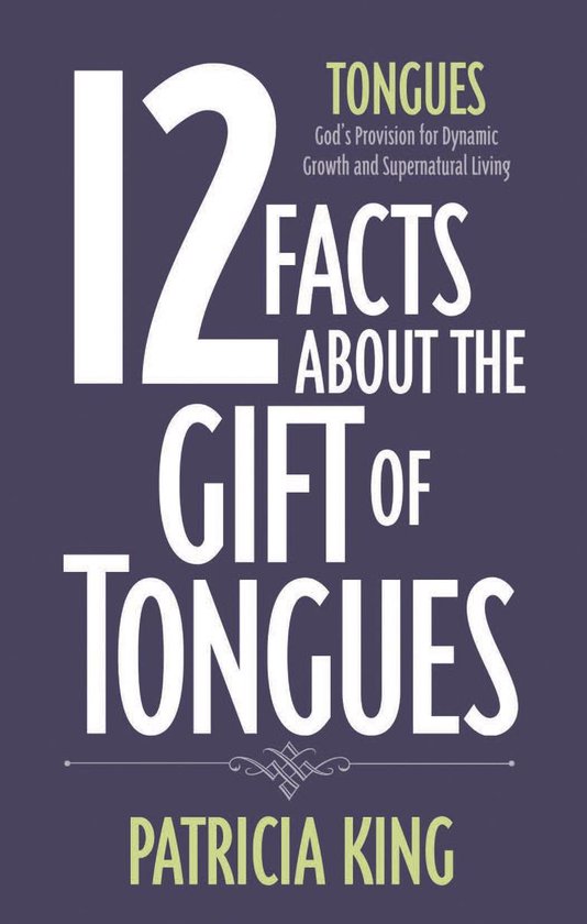 12 Facts about the Gift of Tongues (ebook), Patricia King