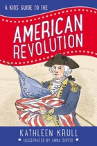 Kids' Guide to American History 2 - A Kids' Guide to the American Revolution