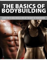 Clearing the Body 4 - The Basics of Bodybuilding