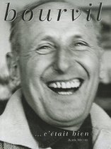 Bourvil... C'Etait Bien