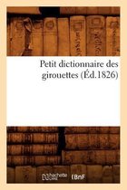 Sciences Sociales- Petit dictionnaire des girouettes (Éd.1826)