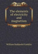 The elements of electricity and magnetism