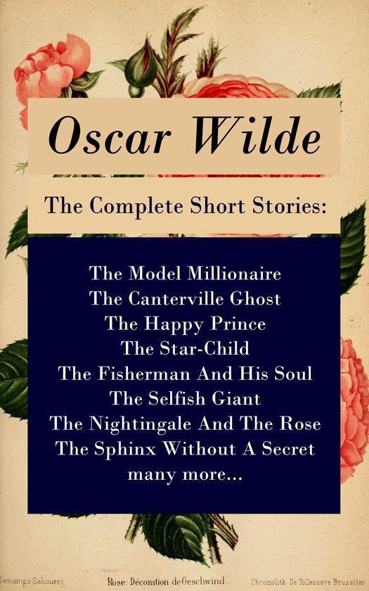The Complete Short Stories: The Model Millionaire + The Cant ... - cover