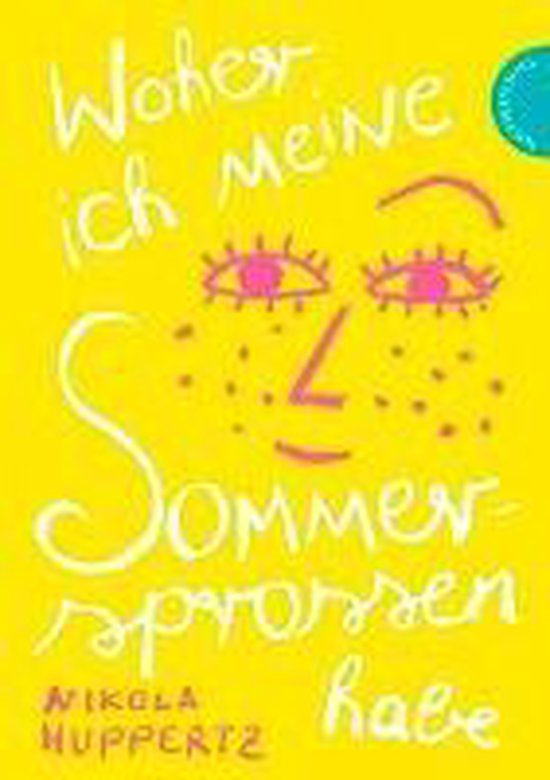 Woher ich meine Sommersprossen habe, Huppertz, Nikola 9783522184830