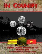 In Country - Grand Tactical Combat In the Vietnam War