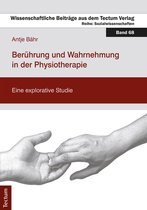 Wissenschaftliche Beiträge aus dem Tectum-Verlag 68 - Berührung und Wahrnehmung in der Physiotherapie