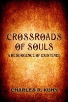 Crossroads of Souls: A Resurgence of Existence