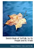 Sketch Book of Suffolk, Va. Its People and Its Trade