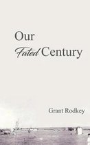 Our Fated Century