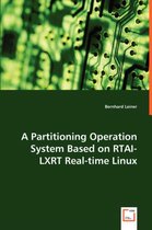 A Partitioning Operation System Based on RTAI-LXRT Real-time Linux